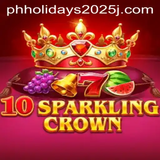 10SparklingCrown: A Dazzling Adventure with New Rules for the Philippine Holidays 2025