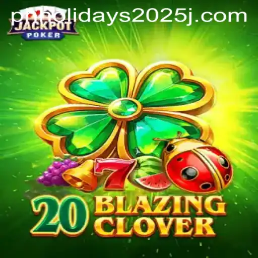 Experience the Thrill of 20BlazingClover: A Perfect Companion for PH Holidays 2025