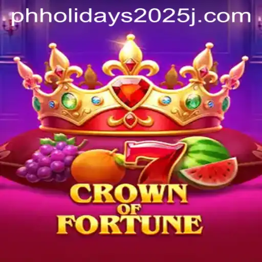 CrownofFortune: A Strategic Journey into the New Realm - Aligning with PH Holidays 2025