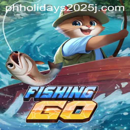 Exploring FishingGO Amidst the Philippine Holidays 2025