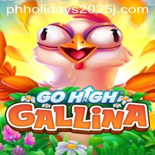 GoHighGallina: The Exciting New Game to Enjoy During PH Holidays 2025