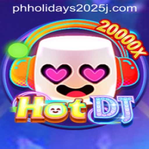 HotDJ: The Ultimate Rhythmic Experience Paired with Philippine Holidays 2025