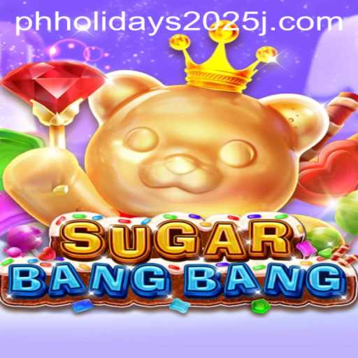 Discover the Thrilling World of SUGARBANGBANG: Game Rules and Philippine Holidays 2025