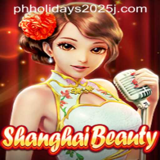 ShanghaiBeauty: An Exciting Game and Its Connection to PH Holidays 2025