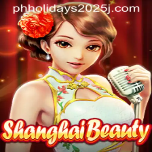 ShanghaiBeauty: An Exciting Game and Its Connection to PH Holidays 2025