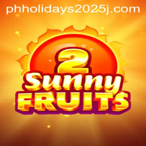Exploring SunnyFruits2: A Thrilling Game for Philippine Holidays 2025