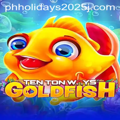 Exploring TenTonWaysGoldfish: A Dive into Gameplay During PH Holidays 2025